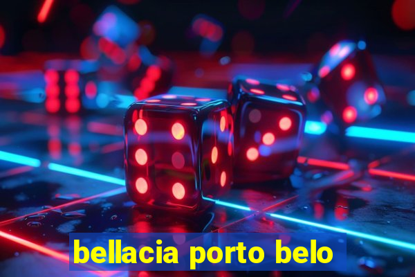 bellacia porto belo